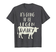 Load image into Gallery viewer, Funny Cow Shirt It&#39;s Going to be Legendary (Legendairy) Gift
