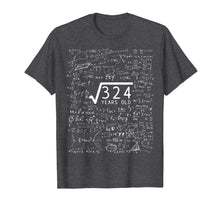 Load image into Gallery viewer, Square Root Of 324 T-Shirt 18th Birthday 18 Years Old Gift
