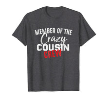 Load image into Gallery viewer, Cousins Tshirt Crazy Cousin Crew Funny Cousin Squad Tshirt
