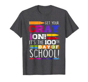 Get your Cray on 100th day of School- Back to School Teacher
