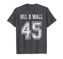 Load image into Gallery viewer, BILL D. WALL Humor T-shirt (Ver. 1C)
