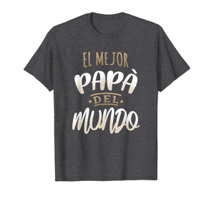 El Mejor Papa Del Mundo Camisa Dia del Padre Ropa