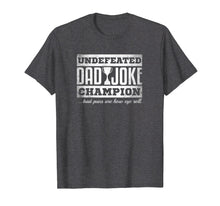 Load image into Gallery viewer, Mens Dad Joke Champion t-shirt funny father&#39;s day gift, bad puns
