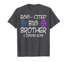 Load image into Gallery viewer, Egg-Cited Big Brother Coming 2019 Easter Tshirt Easter Gifts
