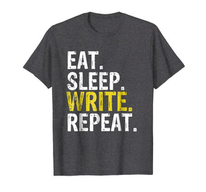 Eat Sleep Write Repeat Writer Gift T-Shirt