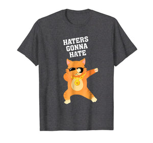 Dabbing Cat - Haters Gonna Hate -T-shirt