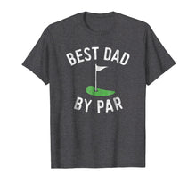 Load image into Gallery viewer, Mens Best Dad By Par Funny Golf Shirt Father&#39;s Day Gift Daddy
