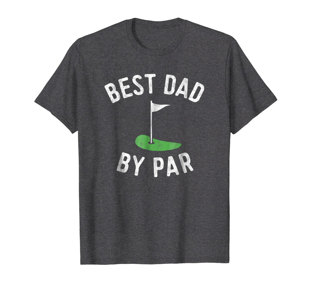 Mens Best Dad By Par Funny Golf Shirt Father's Day Gift Daddy