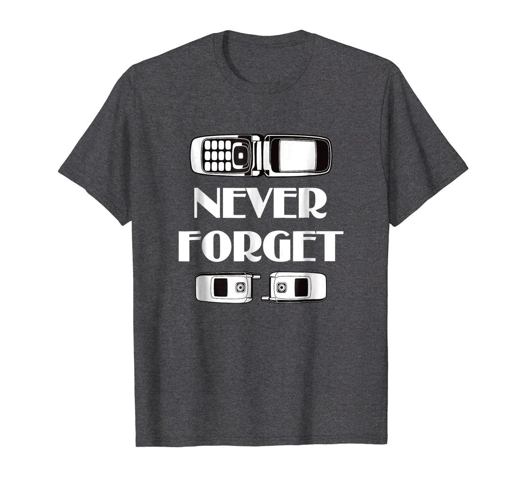 Funny Humorous Sarcastic T-Shirt: Never Forget My Flip Phone