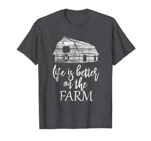 Farm Life T-shirt, Life is better on the Farm shirt