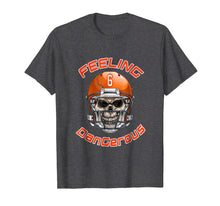 Load image into Gallery viewer, Feeling Dangerous 6 For Men, kids, Women | Football T-Shirts
