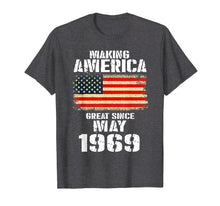 Load image into Gallery viewer, Making America May 1969 T-Shirt 50th Birthday Gift Tee
