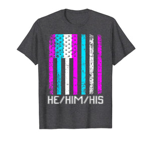 He Him His Trans Man Shirt Gift for Transgender FTM T-Shirt