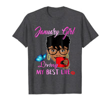 Load image into Gallery viewer, January Girl Living My Best Life Tshirt

