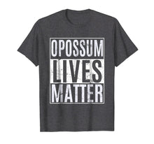 Load image into Gallery viewer, Opossum Lives Matter Vegan Vegetarian Protest T-Shirt
