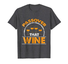 Load image into Gallery viewer, Funny Passover Wine Lover Shirt

