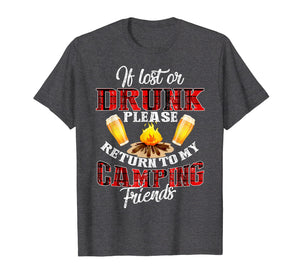 If Lost Or Drunk Please Return To My Camping Friends Shirt