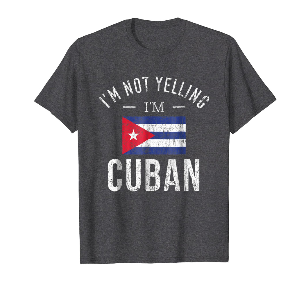 Funny I'm Not Yelling I'm Cuban T-Shirt