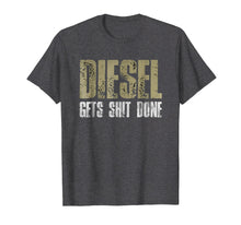 Load image into Gallery viewer, Diesel Gets Stuff Done Shirt Truck Driver Gas Tool Engine
