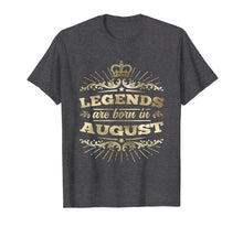 Load image into Gallery viewer, Legends are Born in August T-Shirt King Queen Crown
