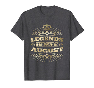 Legends are Born in August T-Shirt King Queen Crown