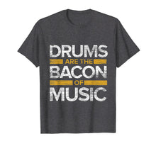 Load image into Gallery viewer, Drummer T-Shirt Drums Are The Bacon Of Music
