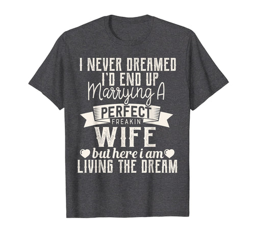 Mens Gift For Husband From Wife - Romantic T-shirt Valentines Day