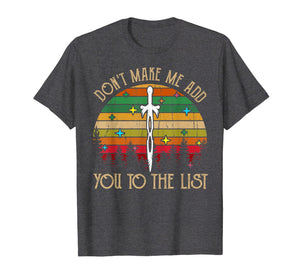 Don't Make Me Add You To List Retro Vintage T-shirt