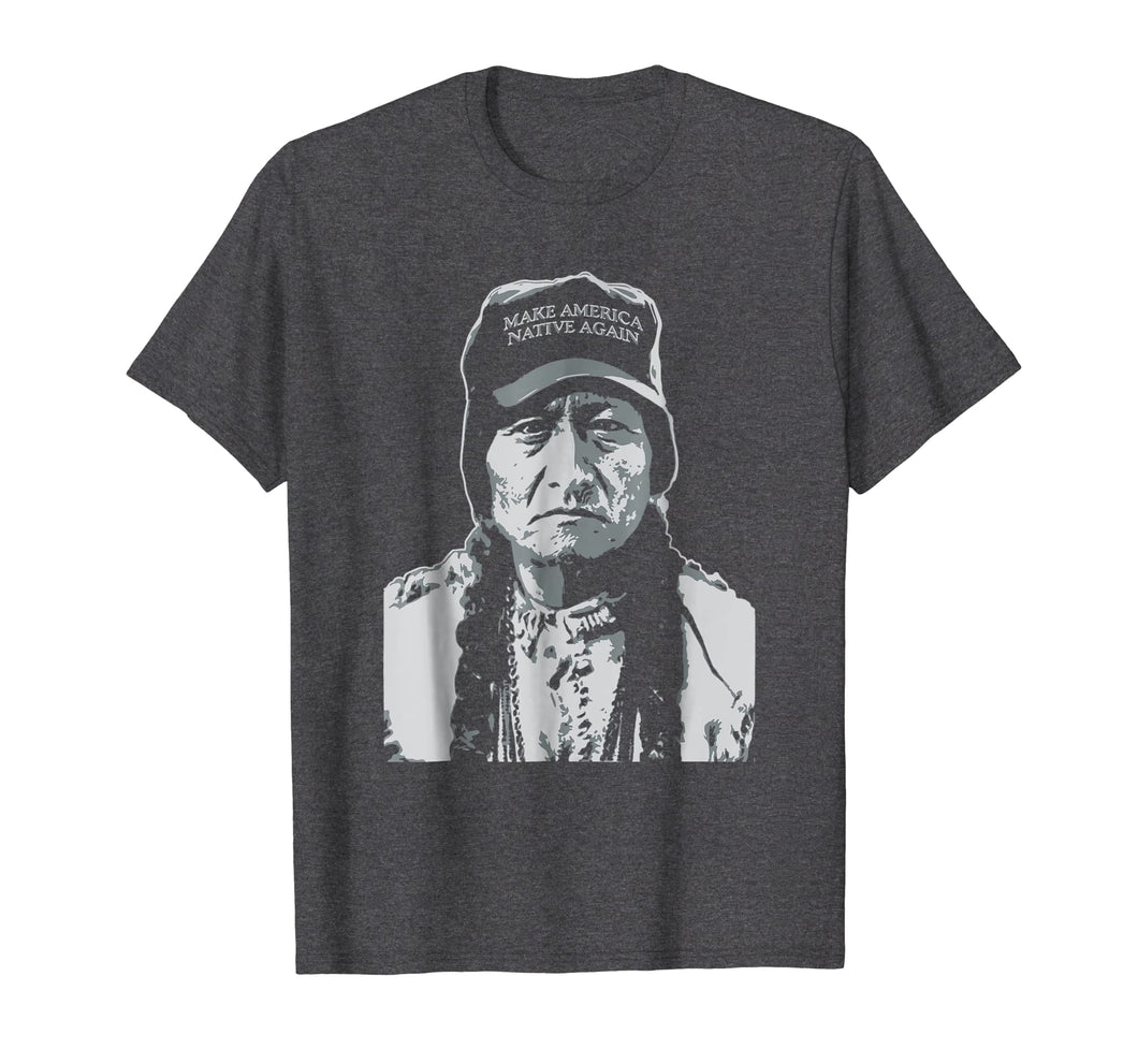 Make America Native Again T-Shirt