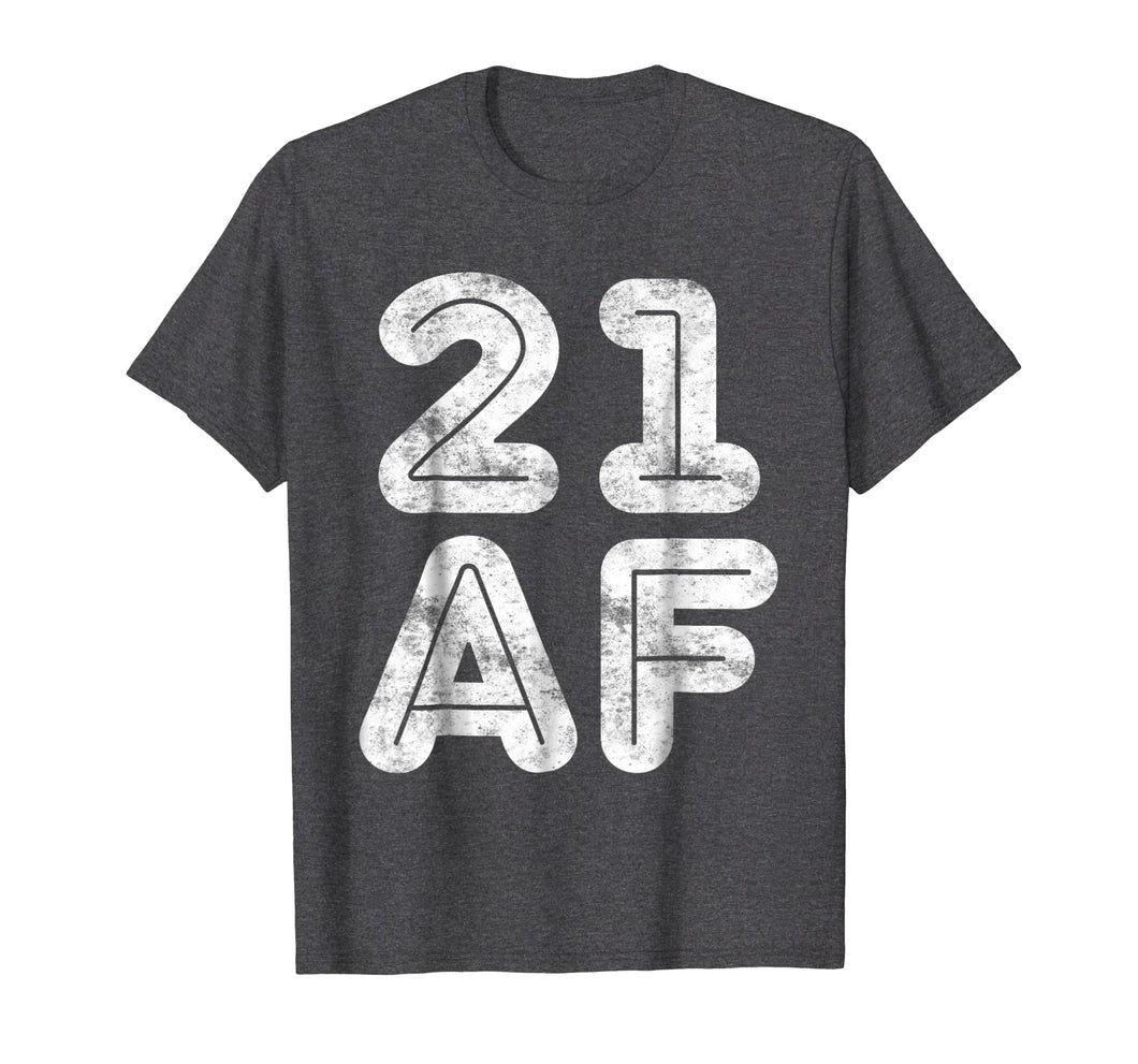 21 AF T-Shirt 21st Birthday Gift Shirt