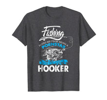 Load image into Gallery viewer, Fishing Saved Me From Becoming A Pornstar T-shirt
