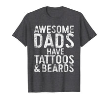 Load image into Gallery viewer, Mens Awesome Dads Have Tattoos And Beards T-Shirt Funny Gift

