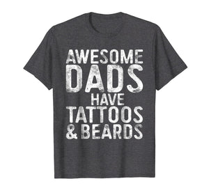 Mens Awesome Dads Have Tattoos And Beards T-Shirt Funny Gift