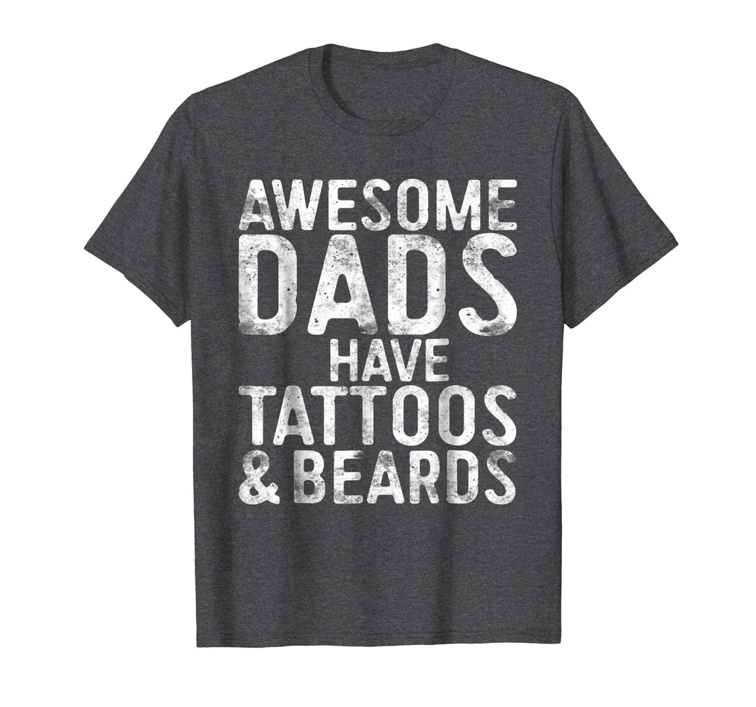 Mens Awesome Dads Have Tattoos And Beards T-Shirt Funny Gift