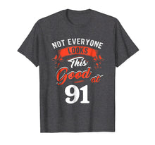 Load image into Gallery viewer, Not Everyone Look This Good At 91 Years Shirt 91st Birthday

