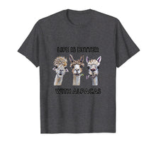 Load image into Gallery viewer, Life is Better with Alpacas Shirt, Alpaca Lover Shirt
