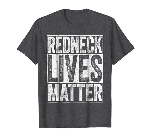 Redneck Lives Matter T-Shirt