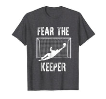 Load image into Gallery viewer, Funny Goalkeeper Gift Shirts: Fear The Keeper Soccer T Shirt
