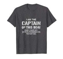 Load image into Gallery viewer, Mens I am The Captain of This Boat Funny Boating T-Shirt
