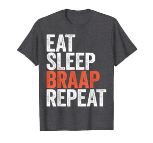 Eat Sleep Braap Repeat T-Shirt Bicycle Motocross Gift