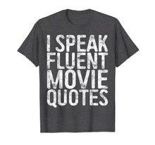 Load image into Gallery viewer, I Speak Fluent Movie Quotes T-Shirt Cinema Lover Gift
