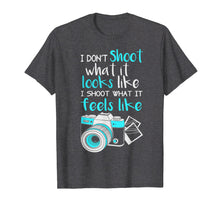 Load image into Gallery viewer, photography i don't shoot what it looks like camera t-shirt
