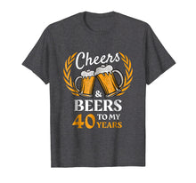 Load image into Gallery viewer, 40th Birthday Gift T-Shirt Cheers And Beers 40 Years

