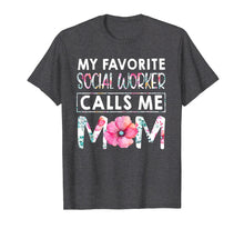 Load image into Gallery viewer, My Favorite Social Worker Calls Me Mom TShirt
