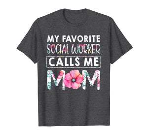 My Favorite Social Worker Calls Me Mom TShirt