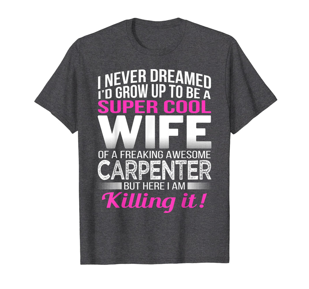 Carpenter's Wife T Shirt Funny Gift for Wife of Carpenter