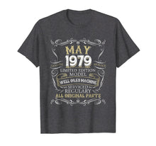 Load image into Gallery viewer, Mens Funny 40th Birthday Born in MAY 1979 T-Shirt 40 Years Old
