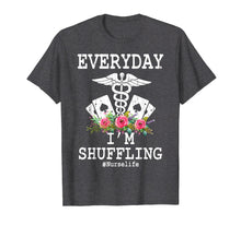 Load image into Gallery viewer, Everyday I&#39;m Shuffling Funny Nurse T Shirt
