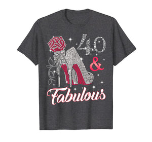 40 & Fabulous T-shirt. 40th Birthday t shirt for women