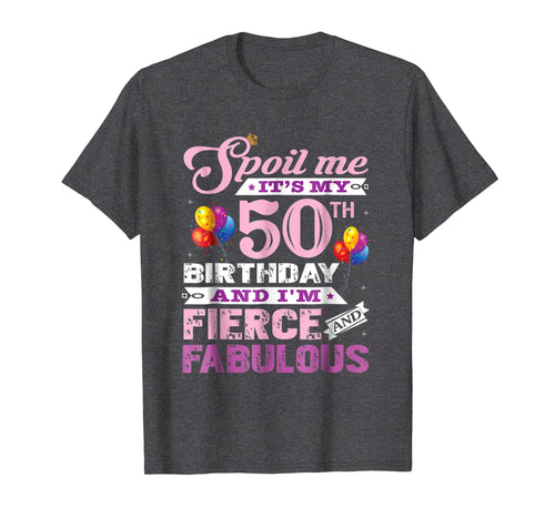 I am Fierce and Fabulous 50th Birthday TShirt